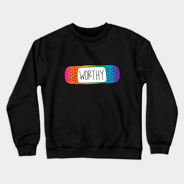 You Are Worthy Reminder - Rainbow Crewneck Sweatshirt by Nia Patterson Designs